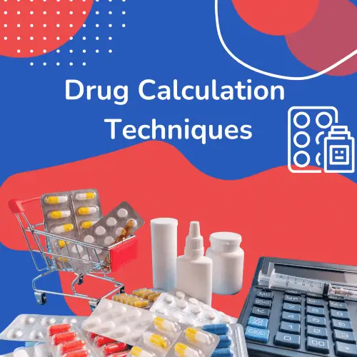 Drug Calculation Techniques