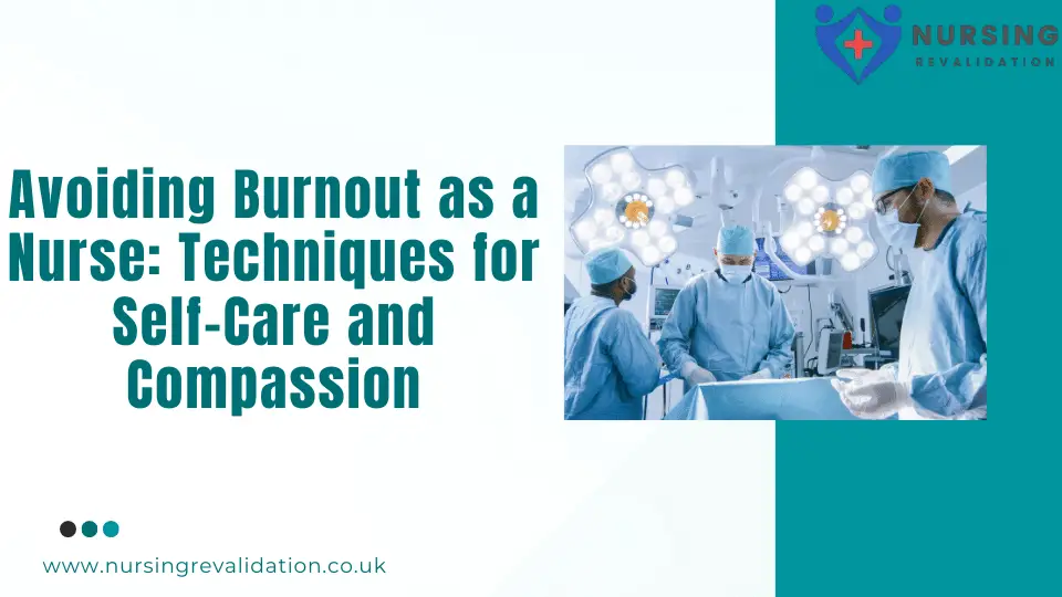 Preventing burnout and compassion fatigue in nursing