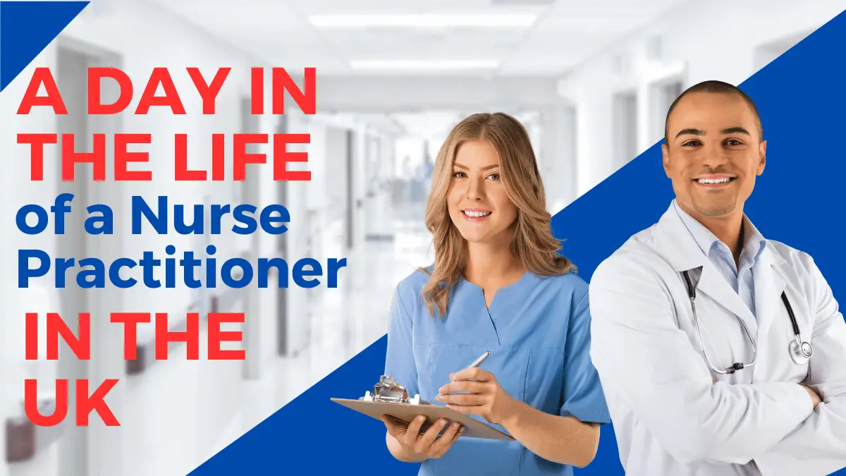 A Day in the Life of a Nurse Practitioner in the UK