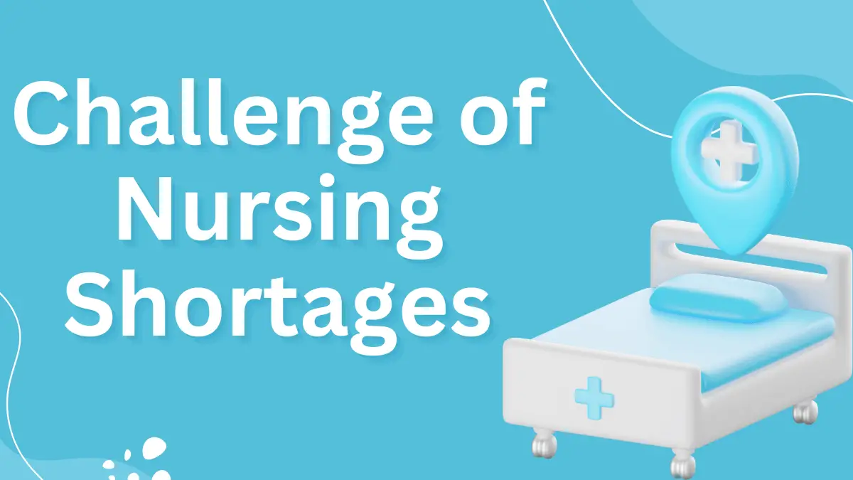The Challenge of Nursing Shortages: Causes and Solutions