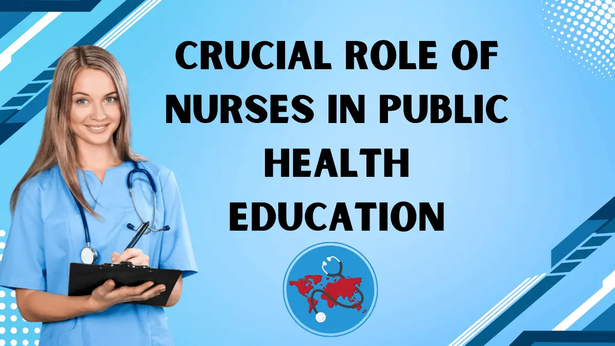 The Crucial Role of Nurses in Public Health Education