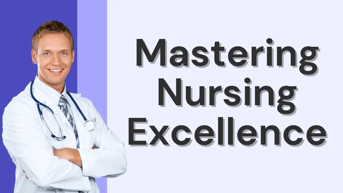 Mastering Nursing Excellence