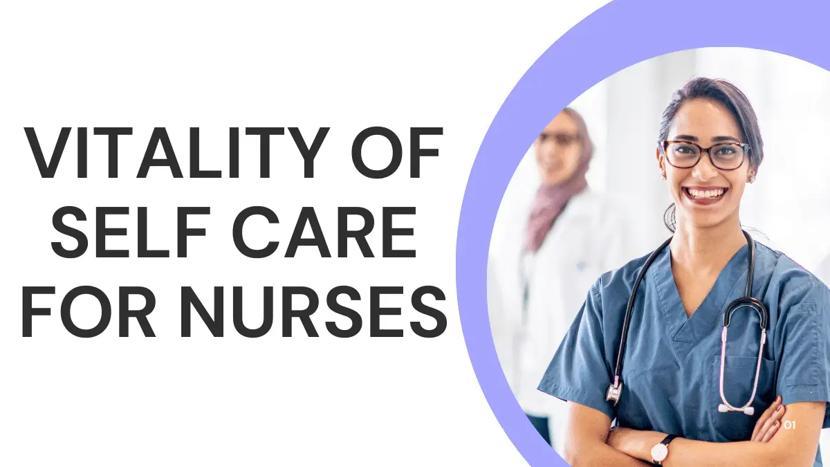 The Vitality of Self Care for Nurses
