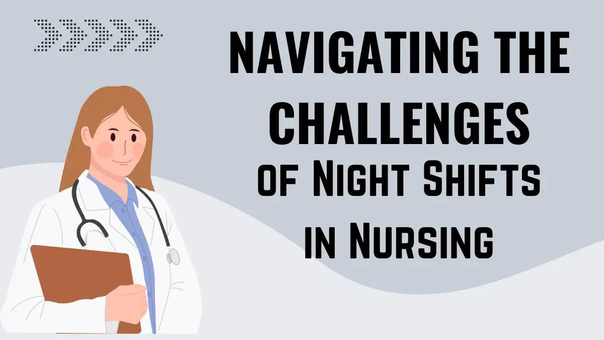 Navigating the Challenges of Night Shifts in Nursing