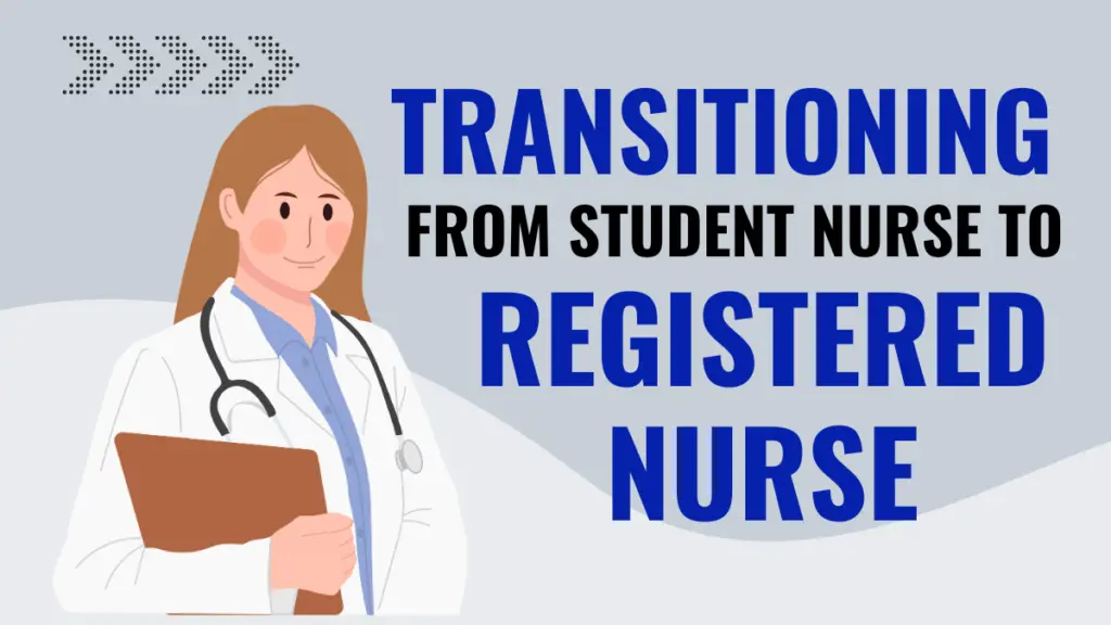 Transitioning from Student Nurse to Registered Nurse