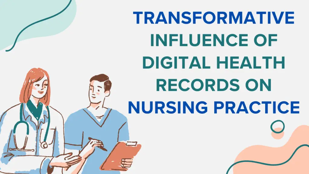 The Transformative Influence of Digital Health Records on Nursing Practice