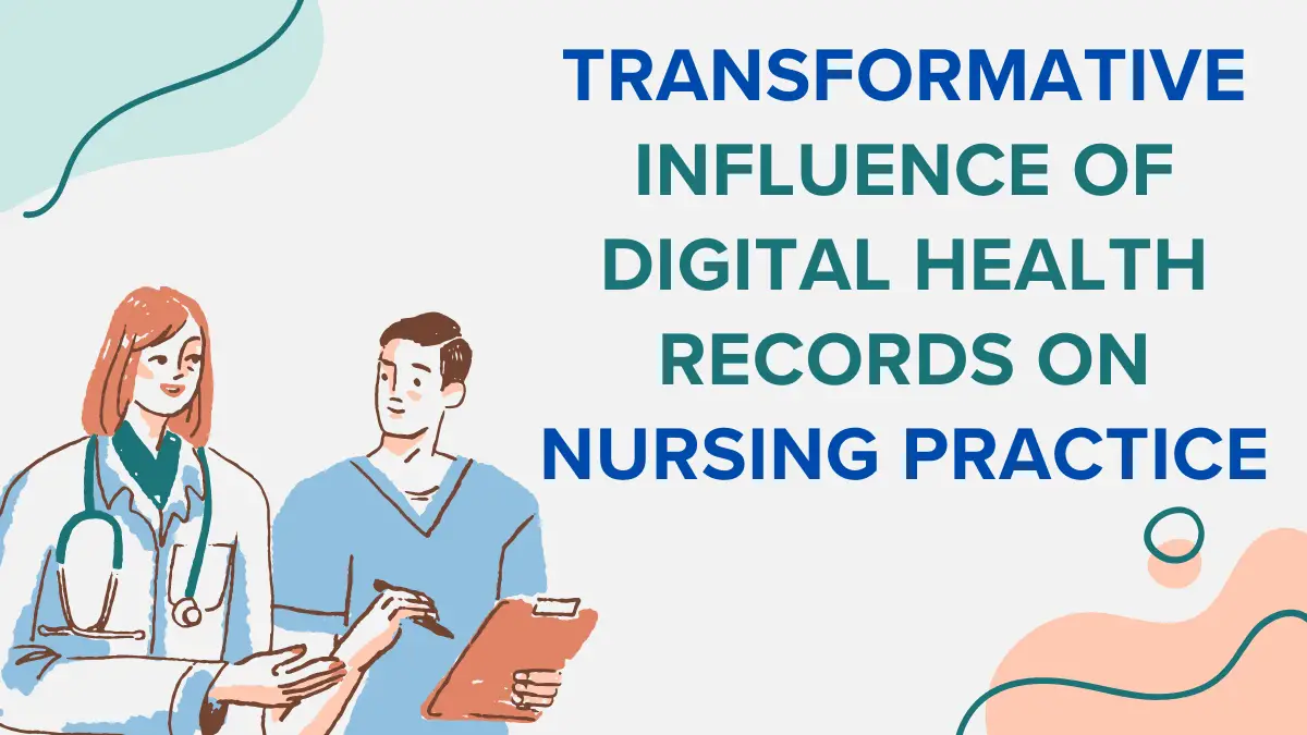 The Transformative Influence of Digital Health Records on Nursing Practice