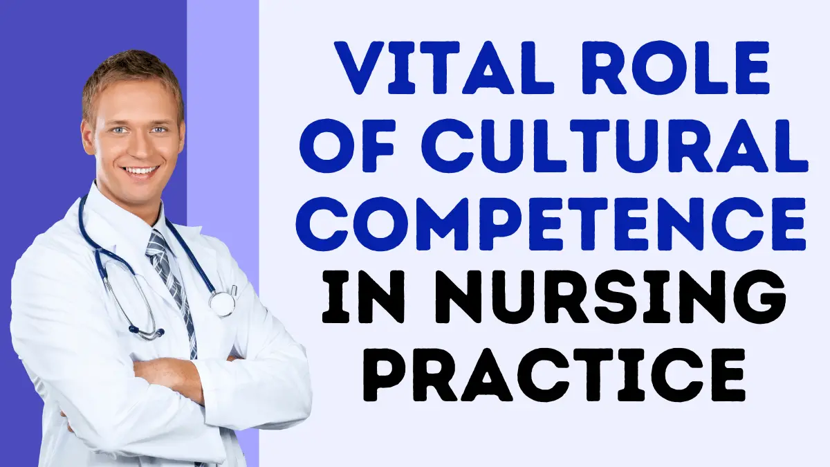 The Vital Role of Cultural Competence in Nursing Practice
