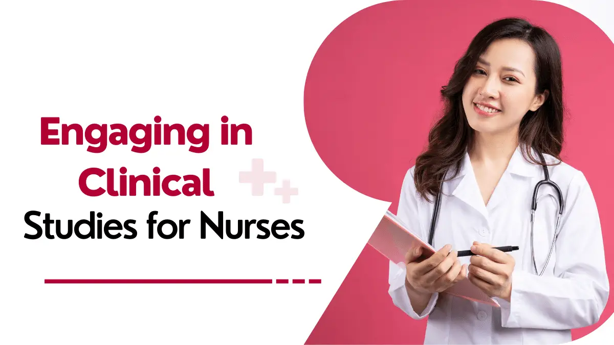 Engaging in Clinical Studies for Nurses