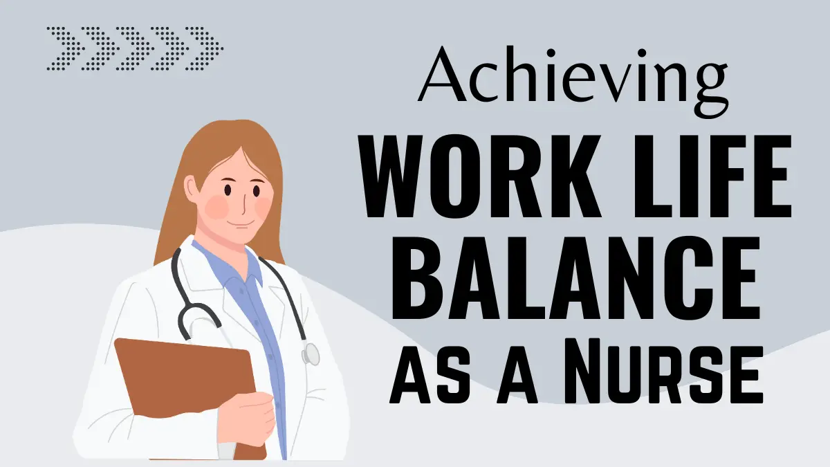 Achieving Work Life Balance as a Nurse