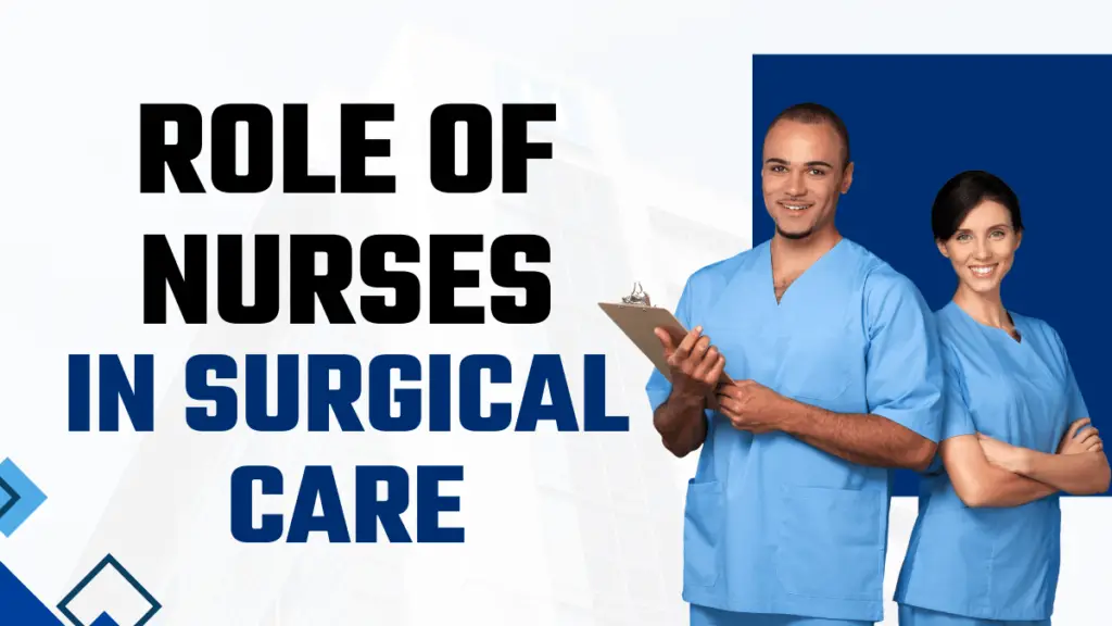 The Role of Nurses in Surgical Care