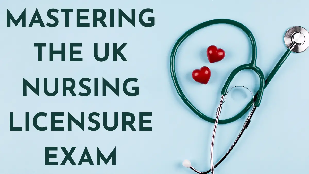 Mastering the UK Nursing Licensure Exam