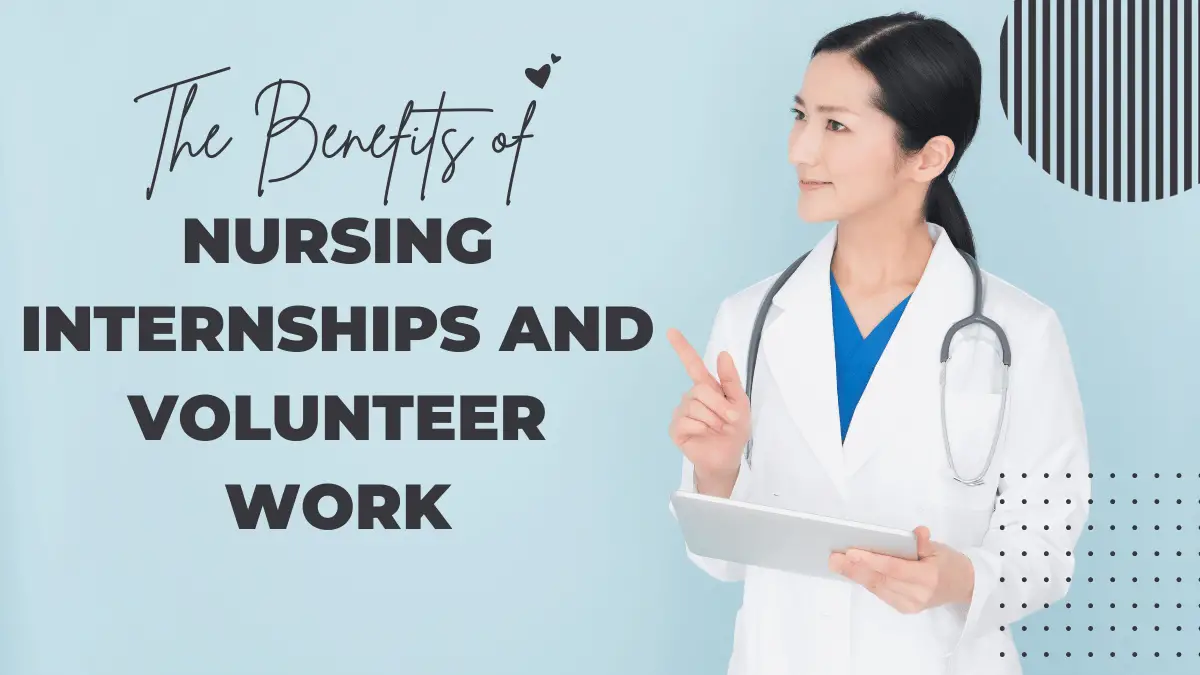 The Benefits of Nursing Internships and Volunteer Work