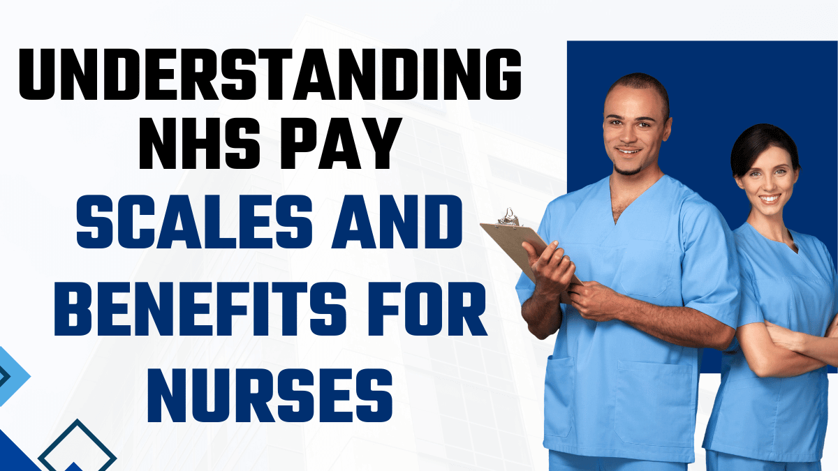 Understanding NHS Pay Scales and Benefits for Nurses