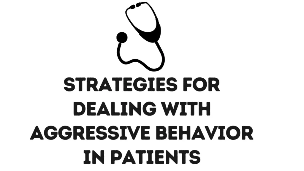 Strategies for Dealing with Aggressive Behavior in Patients