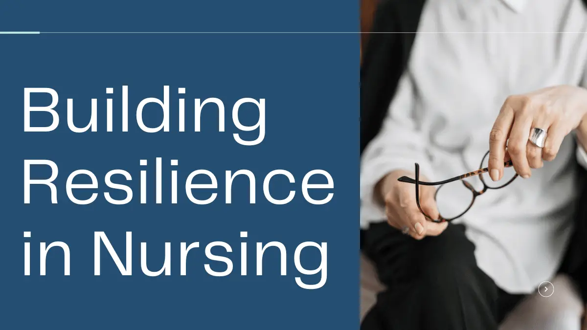 Building Resilience in Nursing