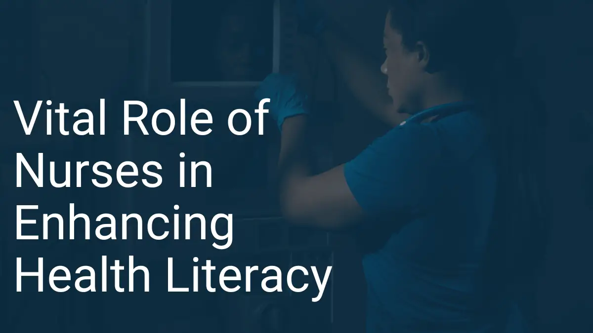 Vital Role of Nurses in Enhancing Health Literacy