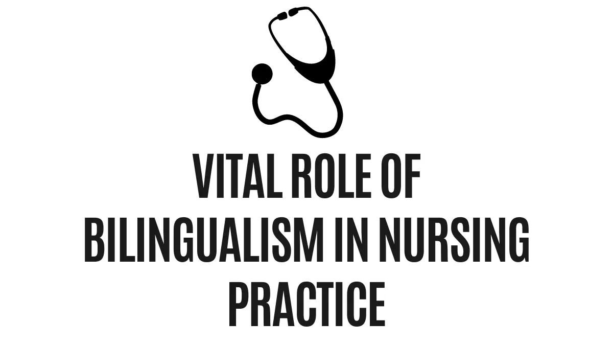 Vital Role of Bilingualism in Nursing Practice