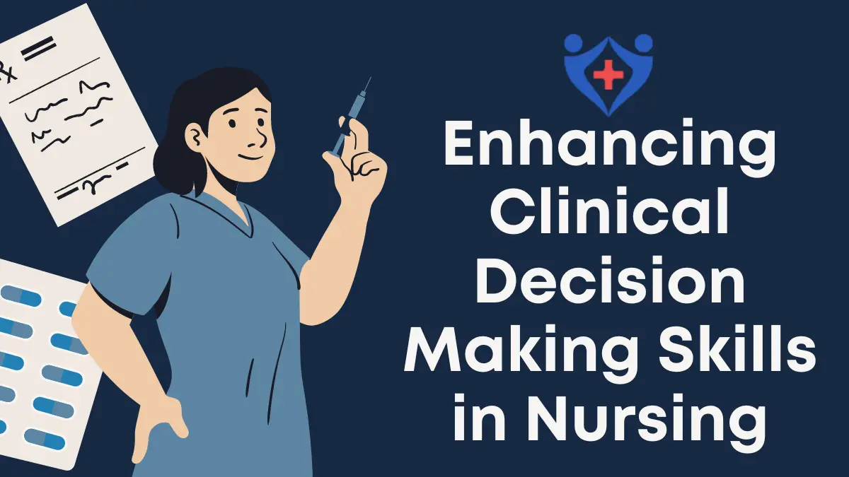 Enhancing Clinical Decision Making Skills in Nursing