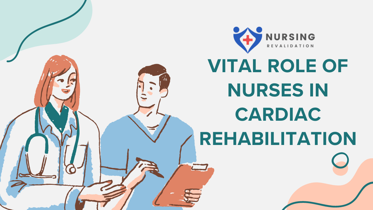 Vital Role of Nurses in Cardiac Rehabilitation