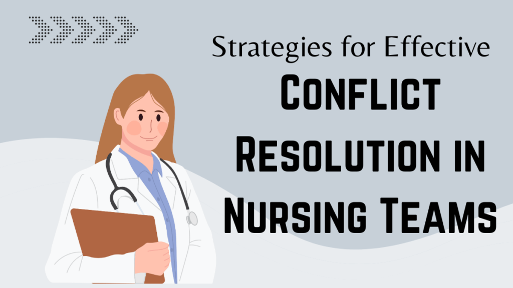 Strategies for Effective Conflict Resolution in Nursing Teams