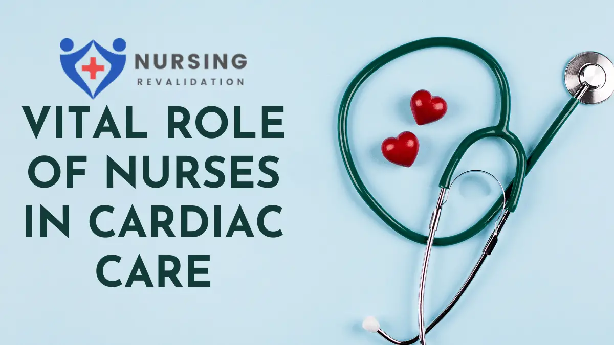 Vital Role of Nurses in Cardiac Care