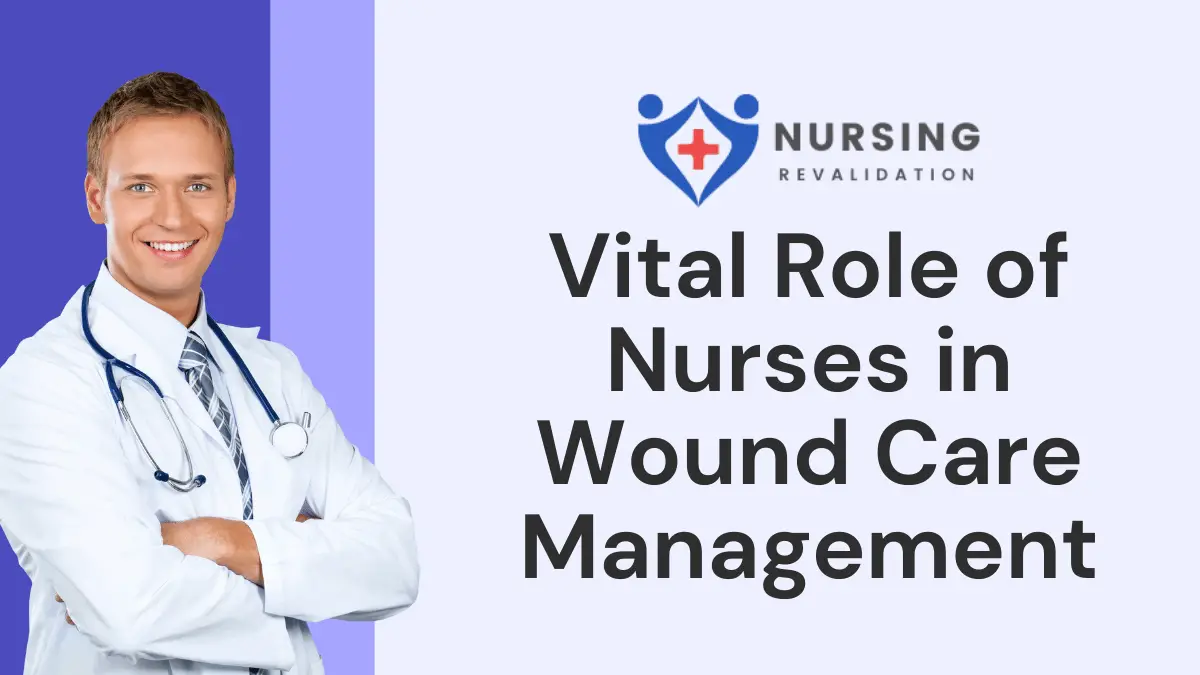 Vital Role of Nurses in Wound Care Management