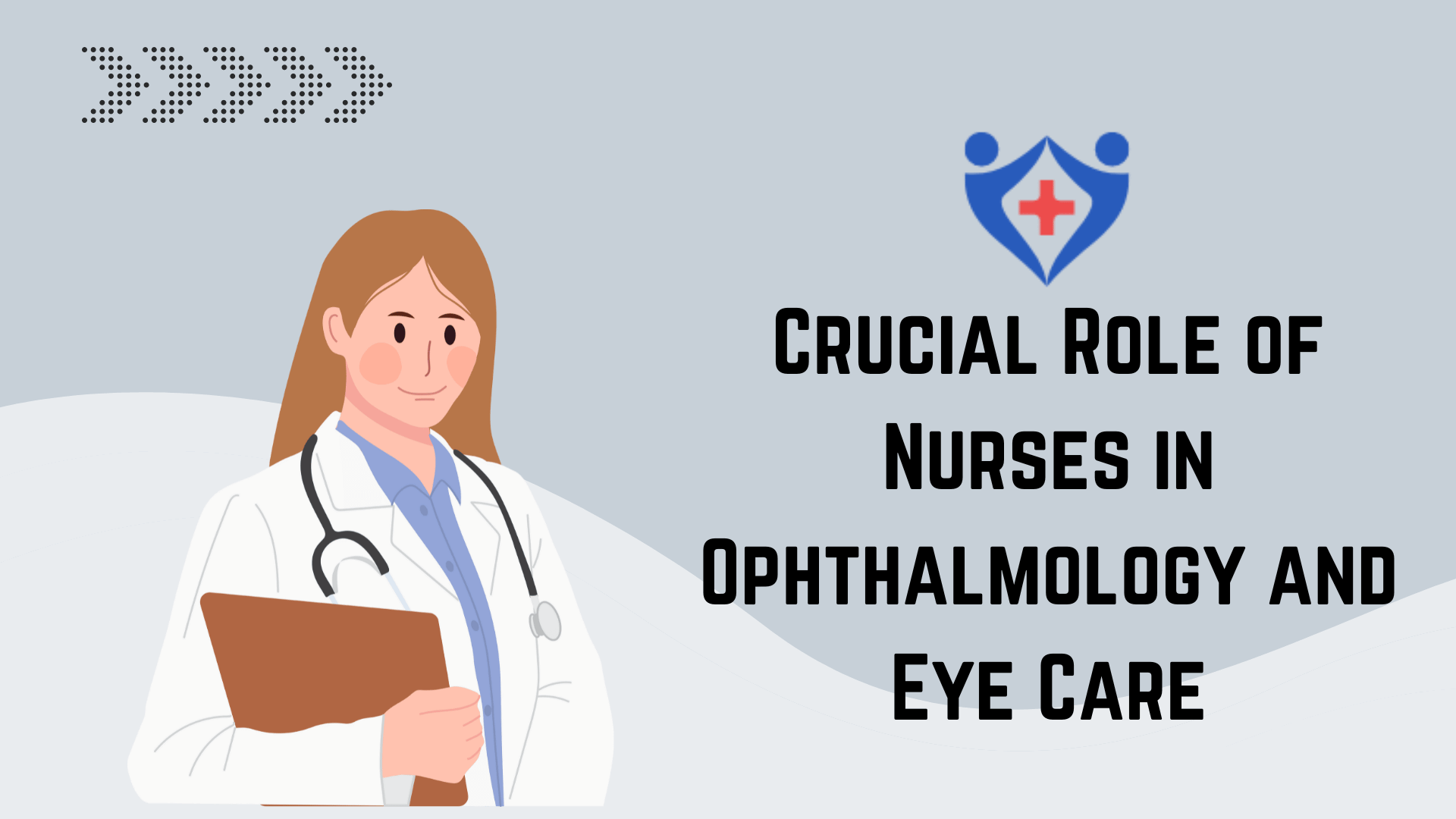 Crucial Role of Nurses in Ophthalmology and Eye Care