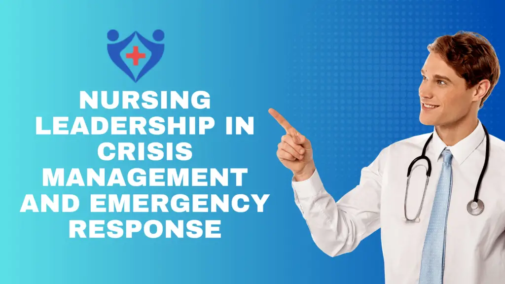 Nursing Leadership in Crisis Management and Emergency Response