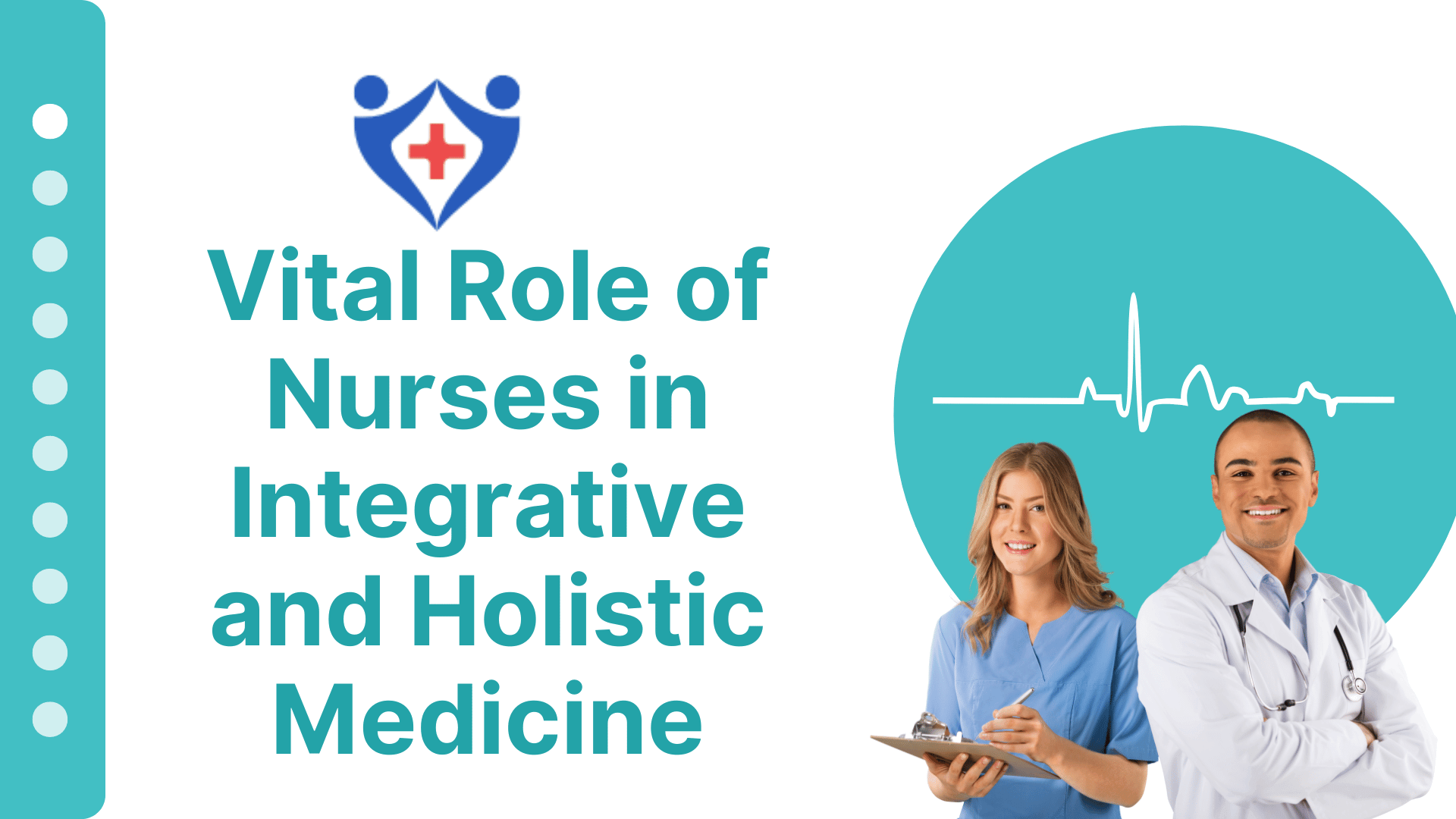 Vital Role of Nurses in Integrative and Holistic Medicine