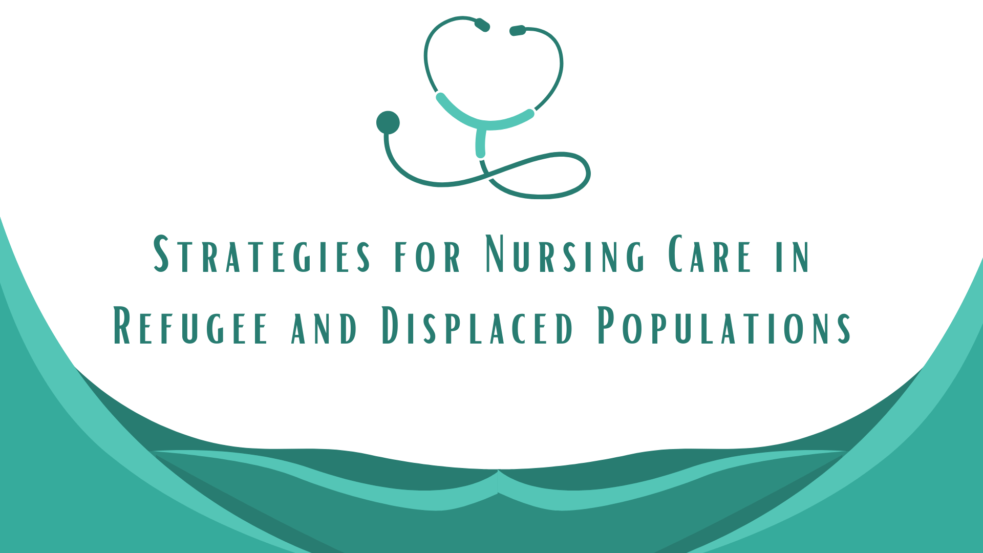 Strategies for Nursing Care in Refugee and Displaced Populations