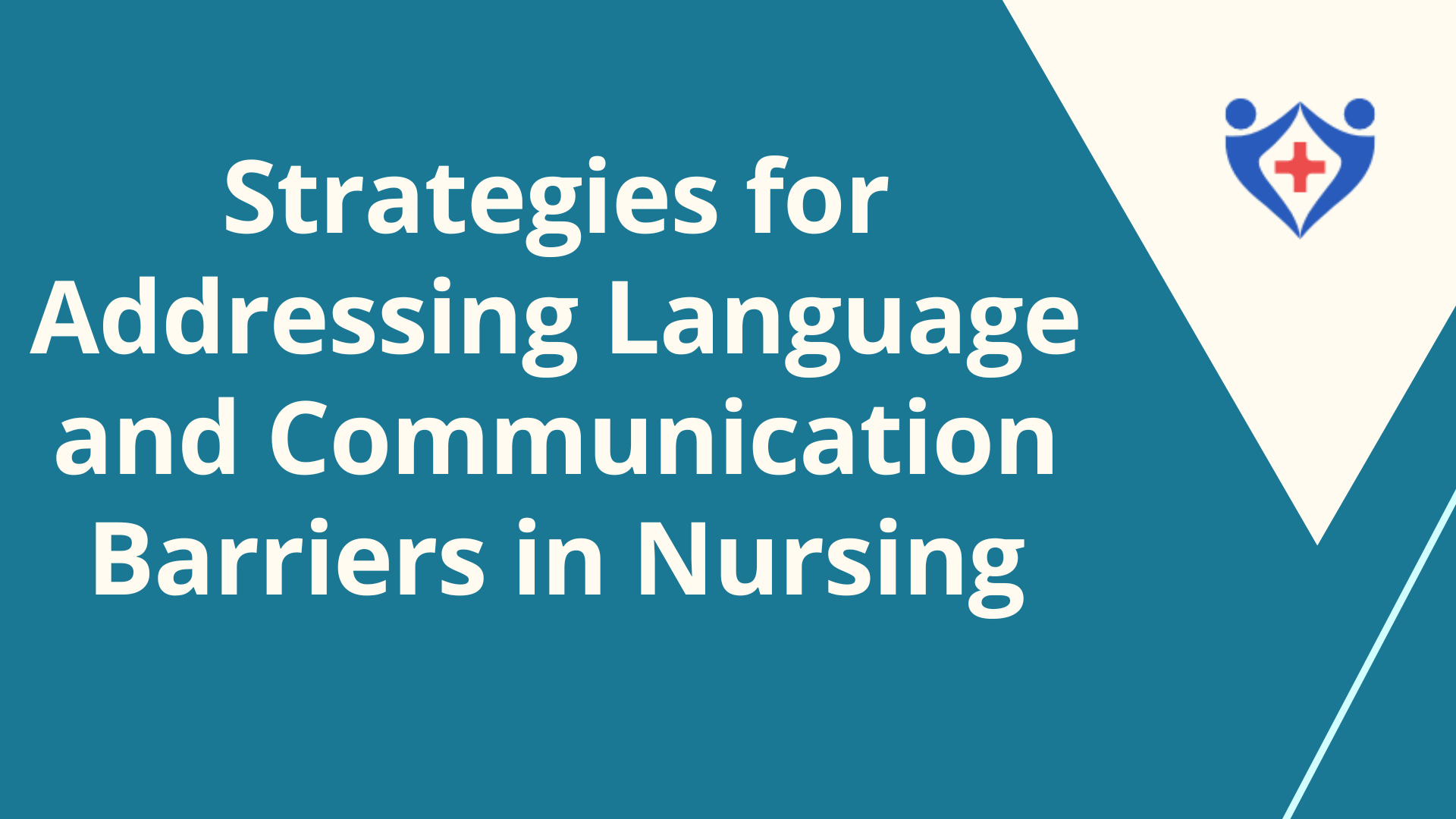 Strategies for Addressing Language and Communication Barriers in Nursing