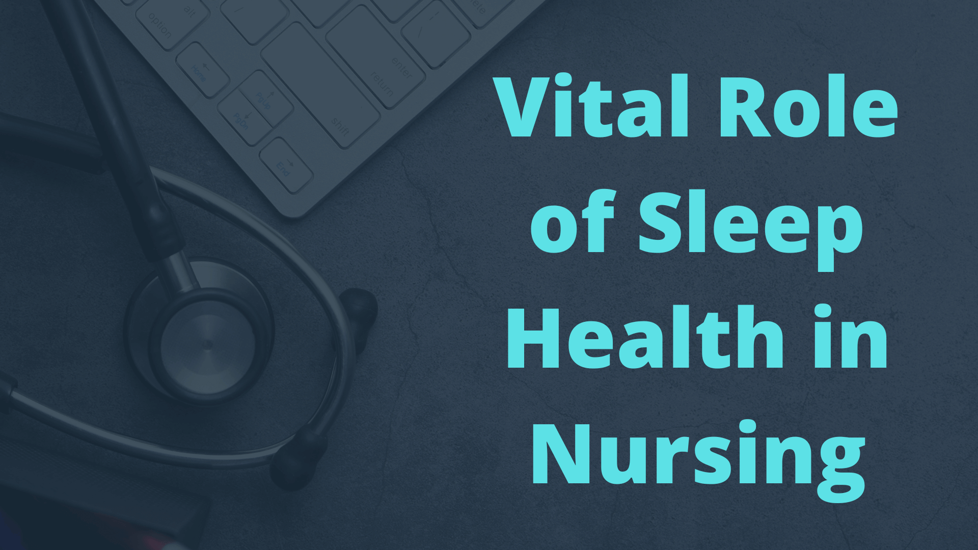 Vital Role of Sleep Health in Nursing